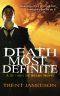 [Death Works Trilogy 01] • Death Most Definite (Death Works #1)